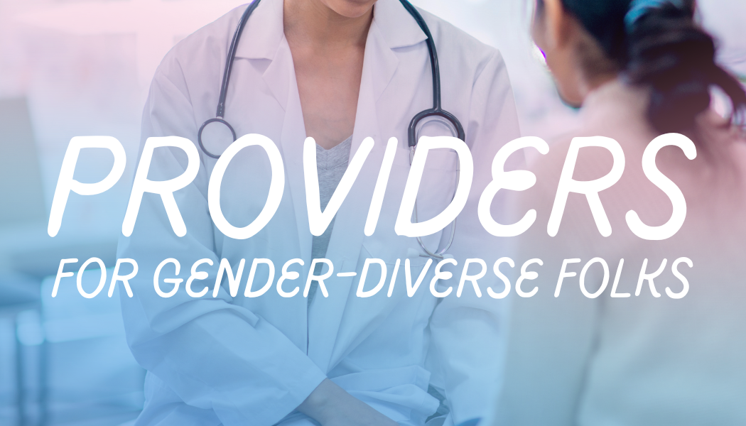 Affirming Providers for Gender-Diverse Folks